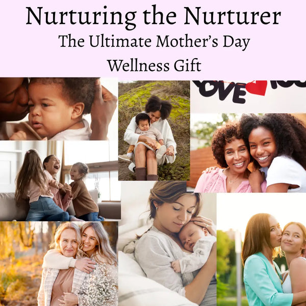Nurturing the Nurturer: The Ultimate Mother
