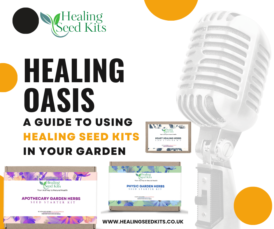 Creating a Healing Oasis: A Guide to Using Healing Seed Kits in Your Garden - The Healing Herb Garden